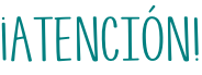 ¡ATENCIÓN!